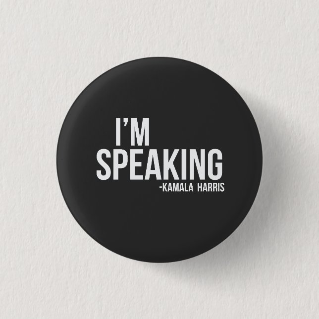 I'm Speaking - Kamal Harris 1 Inch Round Button (Front)