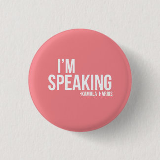 I'm Speaking - Kamal Harris in Pink 1 Inch Round Button