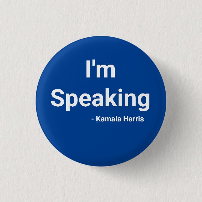 I'm Speaking - Kamala Harris 1 Inch Round Button (Front)