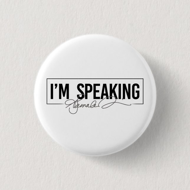 I'm Speaking - Kamala Harris 1 Inch Round Button (Front)
