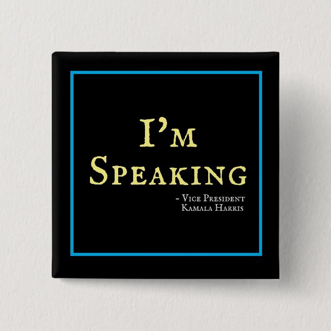  I'm SPEAKING Kamala Harris 2024 2 Inch Square Button (Front)