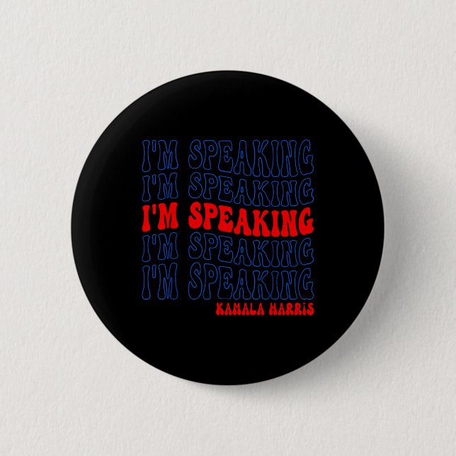 I'm Speaking Kamala Harris Election 2024  2 Inch Round Button (Front)