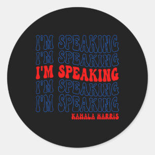 I'm Speaking Kamala Harris Election 2024 Classic Round Sticker