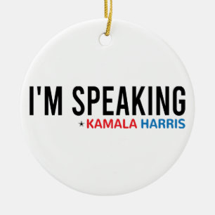 I'm Speaking, Kamala Quote, Kamala Harris Ceramic Ornament
