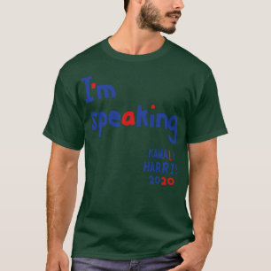 Im Speaking says Kamala T-Shirt