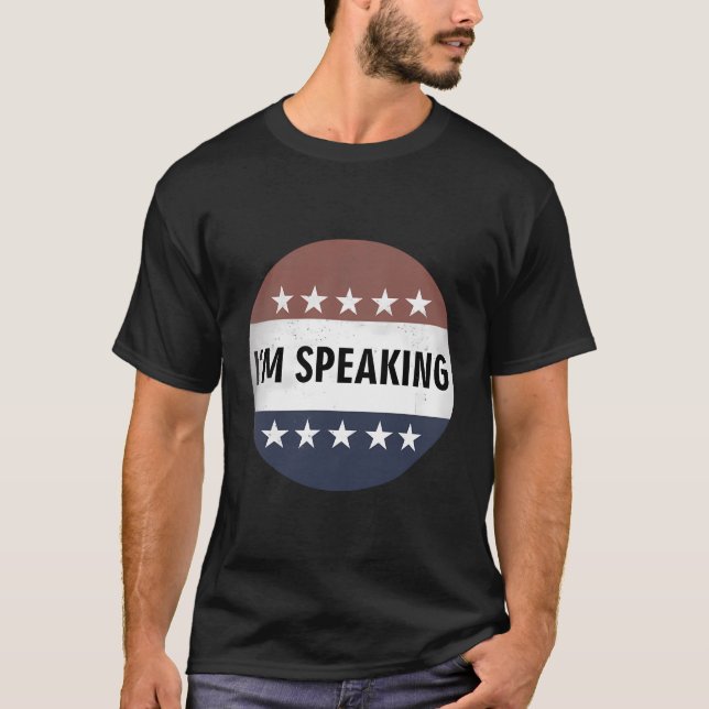 I'M Speaking T-Shirt (Front)