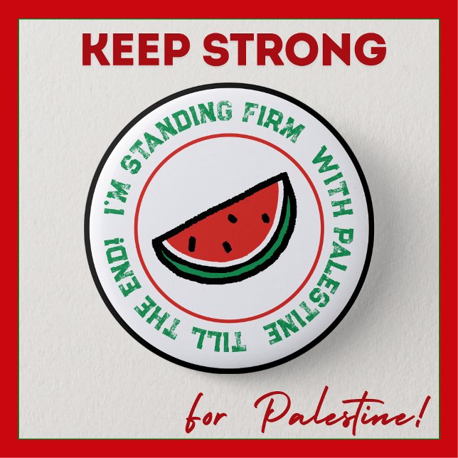 I'M STANDING FIRM WITH PALESTINE TILL THE END!! 2 INCH ROUND BUTTON (Creator Uploaded)