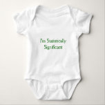 I'm Statistically Significant Baby Bodysuit<br><div class="desc">A baby onsie for the statistically minded parents.</div>