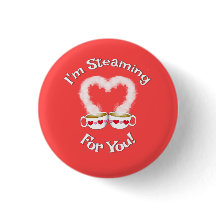 I'm Steaming For You Valentine's Teacups Button