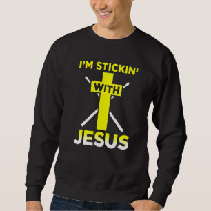Im Stickin With Jesus  Drummer Drum Set Music Sweatshirt