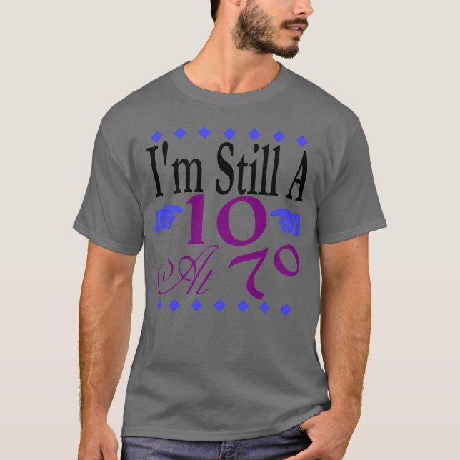 Im still a10 at T-Shirt (Front)