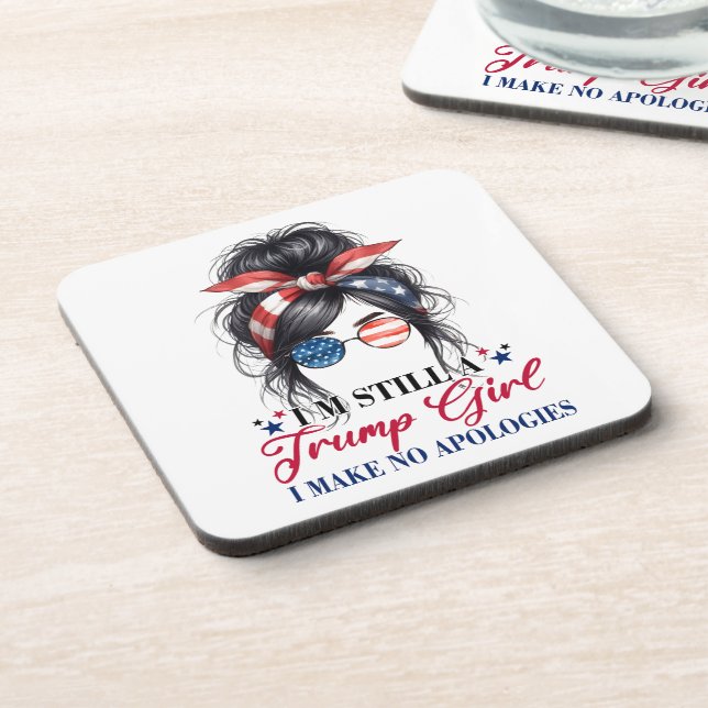 I'm Still A Trump Girl I Make No Apologies Coaster (Left Side)