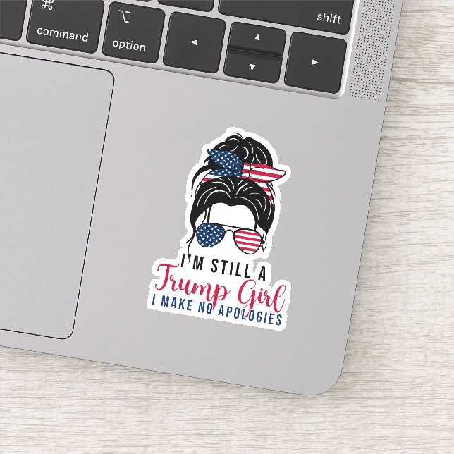 I'm Still A Trump Girl I Make No Apologies Trump  (Detail)
