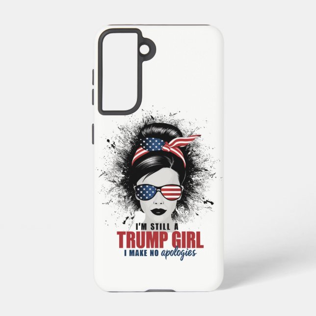I'm Still A Trump Girl I Make No Apologies Trump Samsung Galaxy S21 Case (Back)