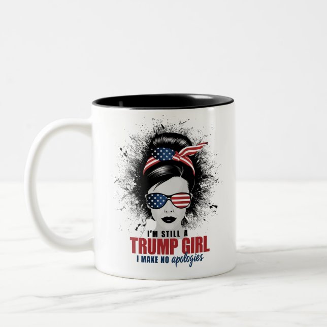 I'm Still A Trump Girl I Make No Apologies Trump Two-Tone Coffee Mug (Left)