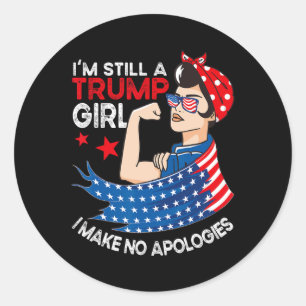 I'm Still A Trump Girl I Make No Apologies Women T Classic Round Sticker