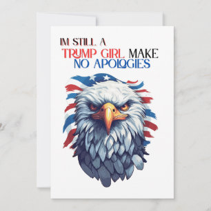 Im Still A Trump Girl Make No Apologies Invitation