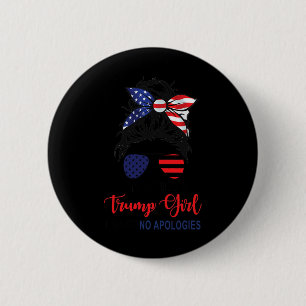 I'm Still A Trump Girl Make No Apologies Patriotic 2 Inch Round Button