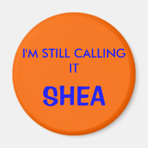 I'M STILL CALLING IT, SHEA
