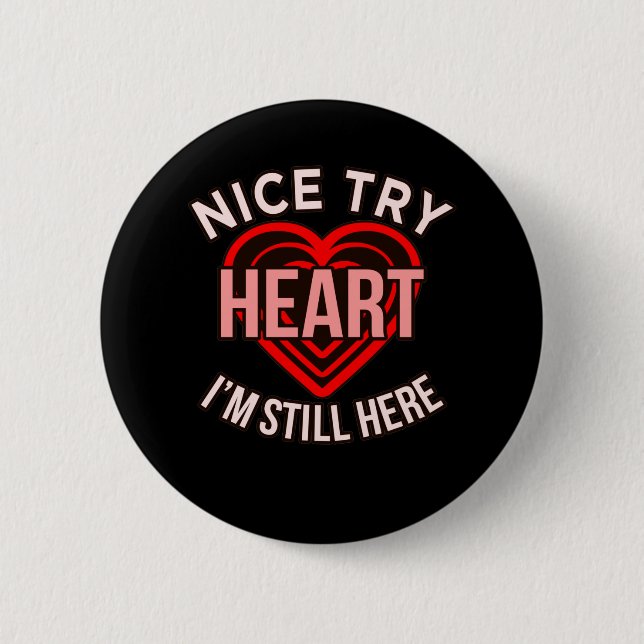 I'm Still Here Heart Disease Awareness Survivor Gr 2 Inch Round Button (Front)