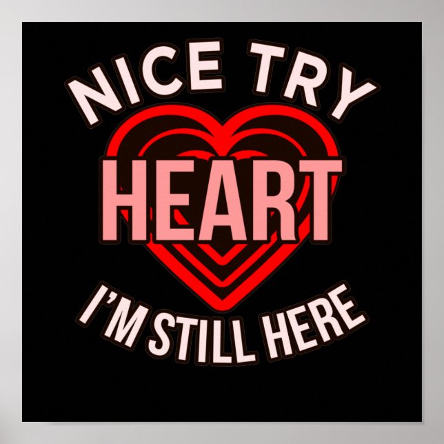 I'm Still Here Heart Disease Awareness Survivor Gr Poster (Front)