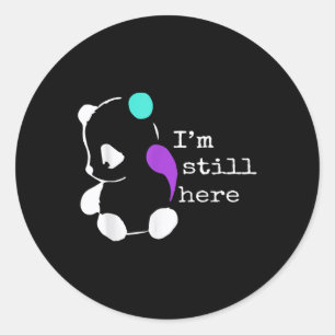 Im Still Here - Semicolon Gift Suicide Prevention  Classic Round Sticker