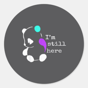 I'm Still Here - Semicolon Gift Suicide Prevention Classic Round Sticker
