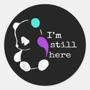 Im Still Here - Semicolon Gift Suicide Prevention  Classic Round Sticker