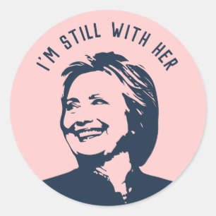 "I'm Still With Her" Hillary Clinton Classic Round Sticker