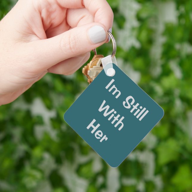 Im Still With Her Keychain (Hand)