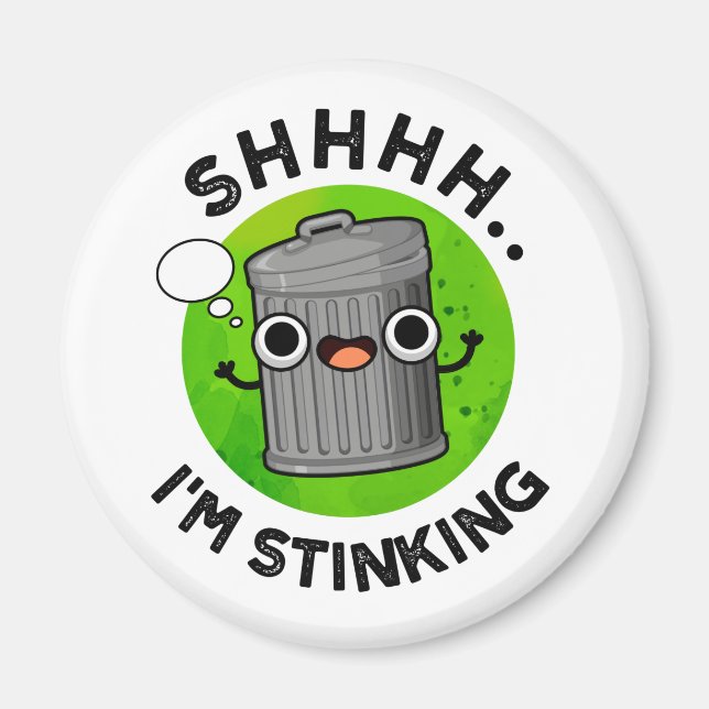 I'm Stinking Cute Smelly Trash Pun Magnet (Front)