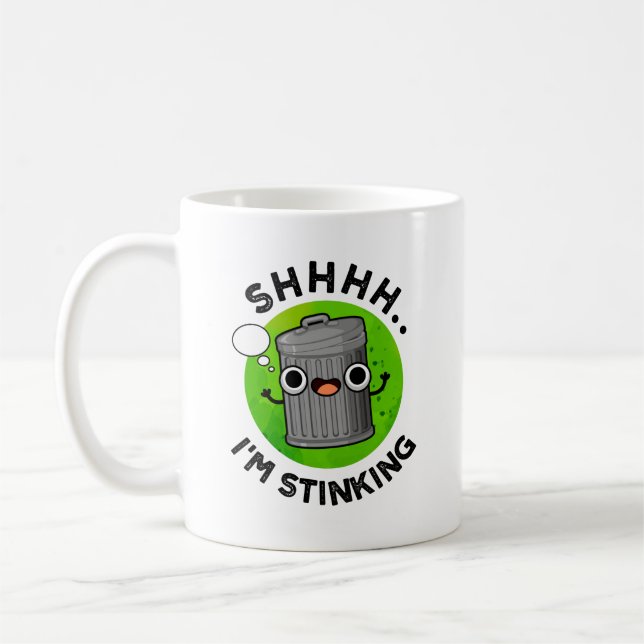 I'm Stinking Funny Trash Garbage Pun  Coffee Mug (Left)