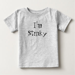 I'm Stinky Baby T-Shirt
