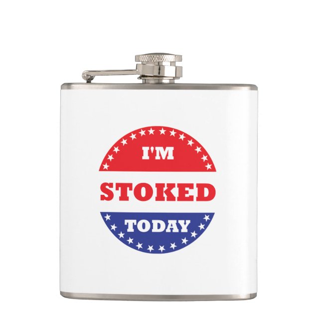 I'm Stoked Today Hip Flask (Front)