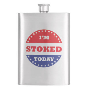 I'm Stoked Today Hip Flask