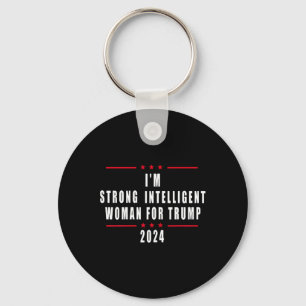 I'm Strong Intelligent Woman For Trump 2024  Keychain