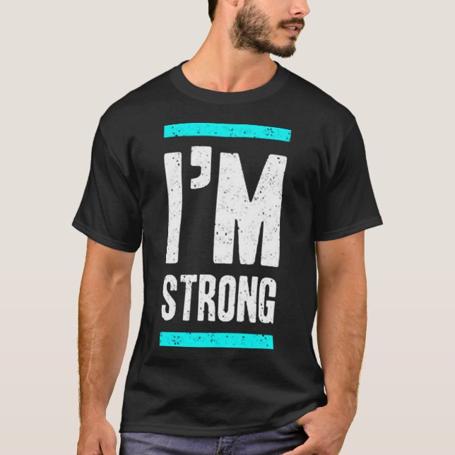 I'm strong T-Shirt (Front)