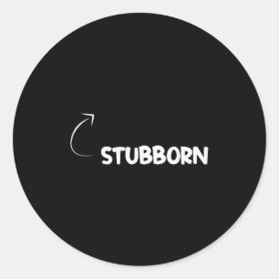 I'm Stubborn Funny Ity Character Reference Classic Round Sticker