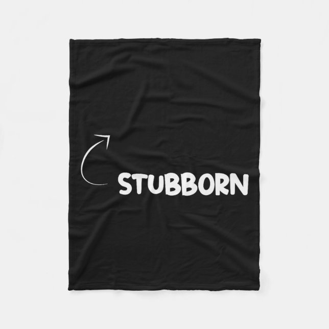 I'm Stubborn Funny Ity Character Reference  Fleece Blanket (Front)