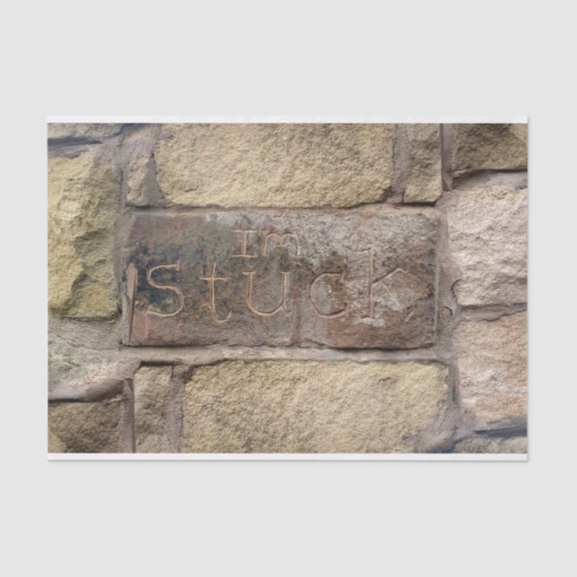 "I'm Stuck" another brick in the wall Tissue Paper (Front)