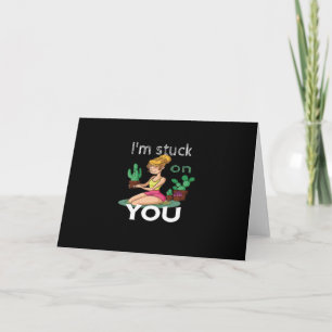 Im Stuck On You Funny Cactus Gardening Playful Des Card