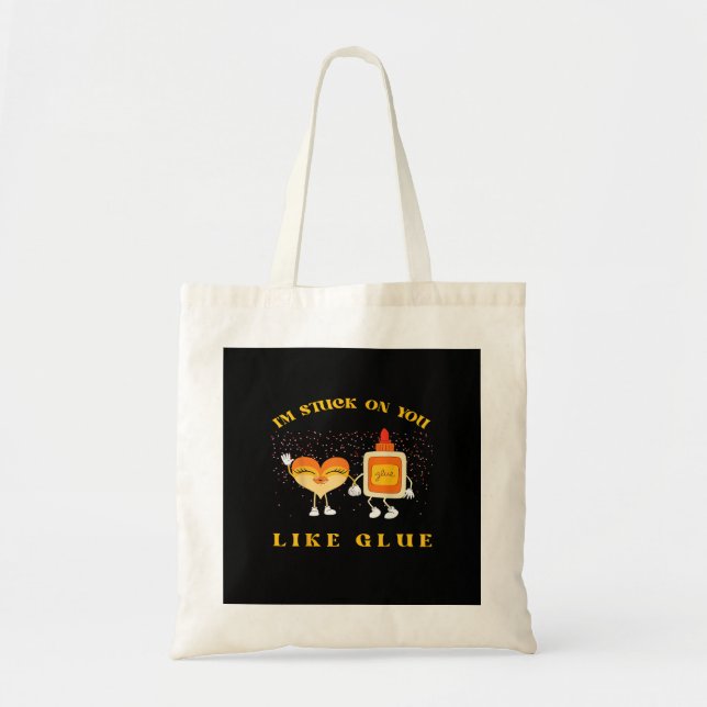 Im Stuck On You Like Glue Funny Heart Design  Tote Bag (Front)