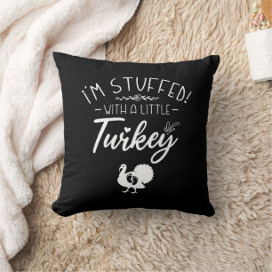 I'm Stuffed With A Little Turkey Cool New Mother Throw Pillow