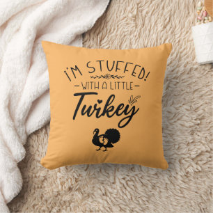 I'm Stuffed With A Little Turkey Cool New Mother Throw Pillow