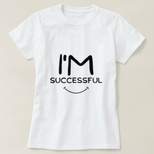 I'm Successful T-Shirt