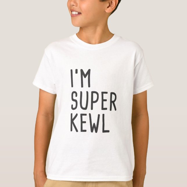 I'm super kewl T-Shirt (Front)