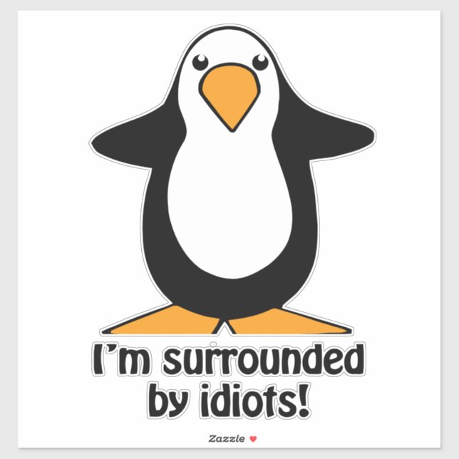 I'm Surrounded By Idiots Funny Penguin Car Decal (Sheet)