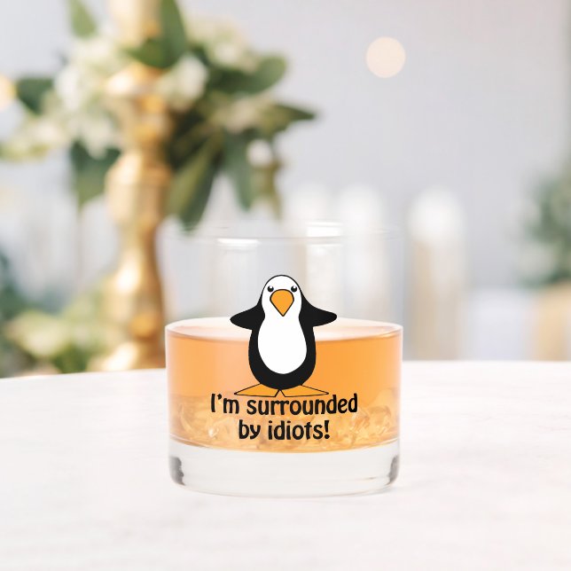 I'm Surrounded By Idiots Funny Penguin Whiskey Glass (Insitu (Wedding))
