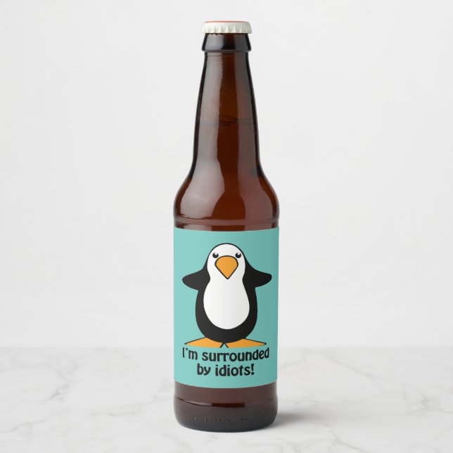 I'm Surrounded By Idiots Penguin Humourous Beer Bottle Label (Front)