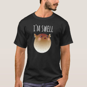 I'm Swell   Blowfish Pun Puffer Fish Joke Cute Gra T-Shirt
